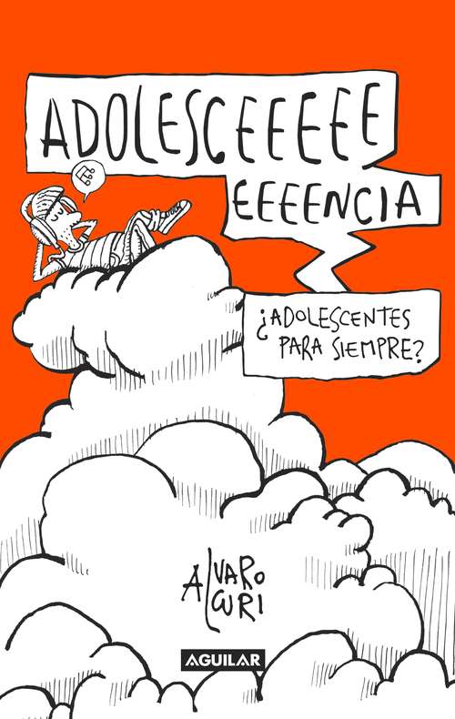 Book cover of Adolesceeeencia: ¿Adolescentes para siempre?