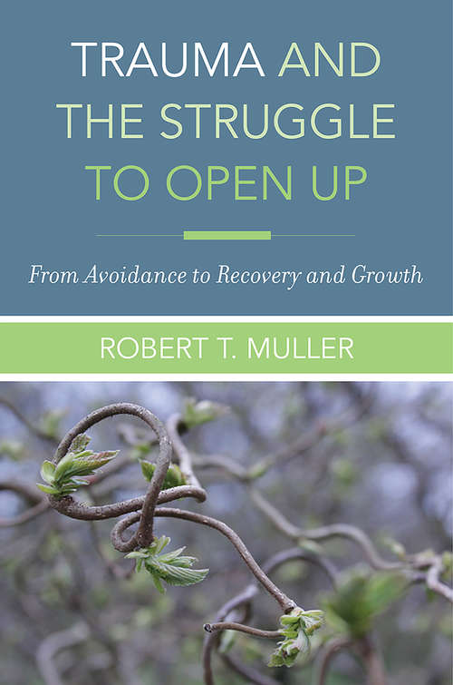 Book cover of Trauma and the Struggle to Open Up: From Avoidance To Recovery And Growth