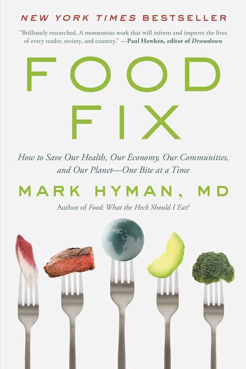 Book cover of Food Fix: How to Save Our Health, Our Economy, Our Communities, and Our Planet--One Bite at a Time