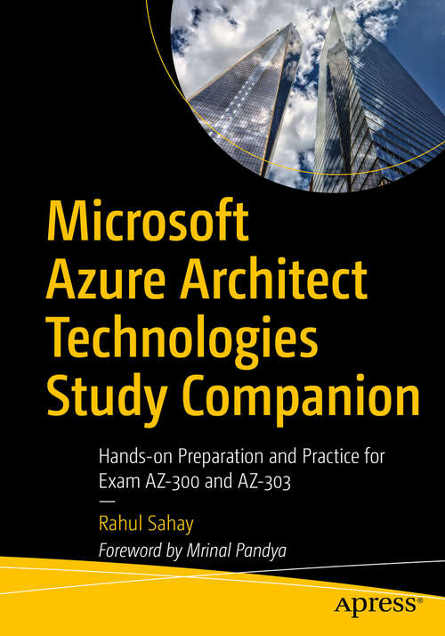 Book cover of Microsoft Azure Architect Technologies Study Companion: Hands-on Preparation and Practice for Exam AZ-300 and AZ-303 (1st ed.)