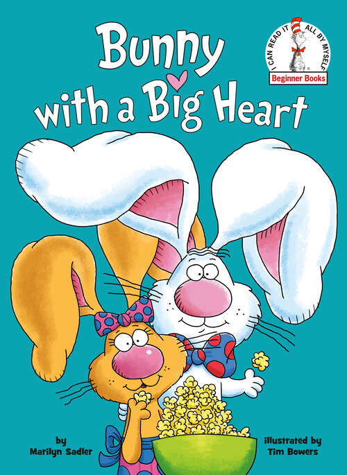Book cover of Bunny with a Big Heart (Beginner Books(R))