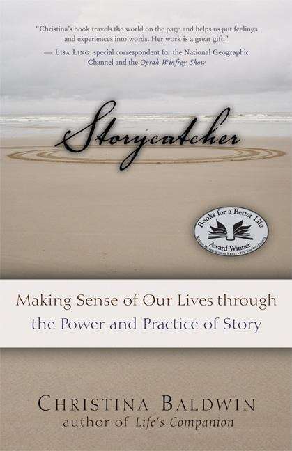 Book cover of Storycatcher: Making Sense of Our Lives Through the Power and Practice of Story