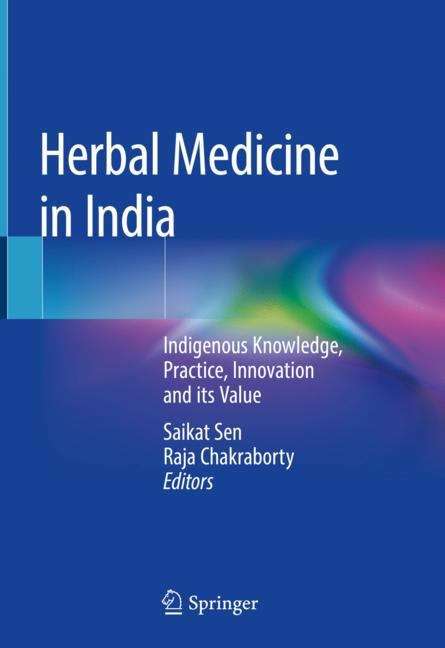 Book cover of Herbal Medicine in India: Indigenous Knowledge, Practice, Innovation and its Value (1st ed. 2020)