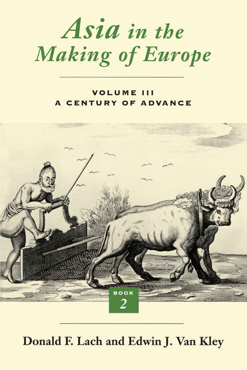 Asia in the Making of Europe, Volume III: A Century of Advance.  Book 2, South Asia