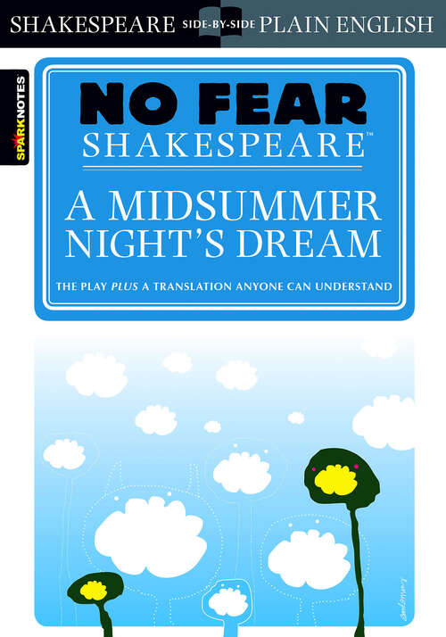 Book cover of A Midsummer Night's Dream: No Fear Shakespeare Side-by-Side Plain English (No Fear Shakespeare)