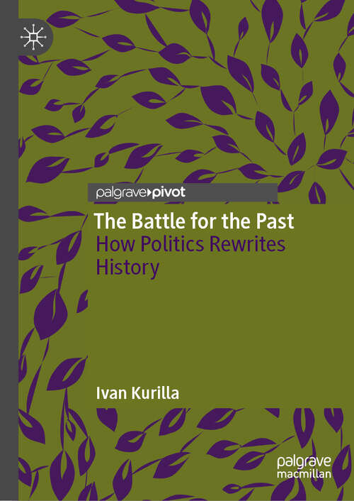 Book cover of The Battle for the Past: How Politics Rewrites History