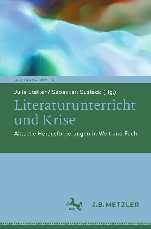 Book cover of Literaturunterricht und Krise: Aktuelle Herausforderungen in Welt und Fach (Deutschdidaktik)