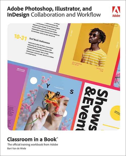 Book cover of Adobe Photoshop, Illustrator, And Indesign Collaboration And Workflow (Classroom In A Book Series)