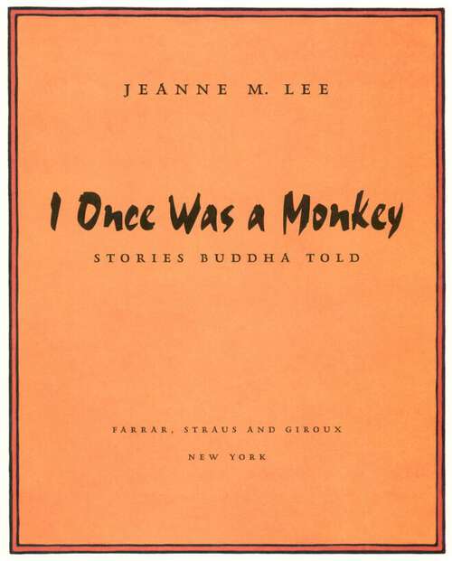 Book cover of I Once Was a Monkey: Stories Buddha Told