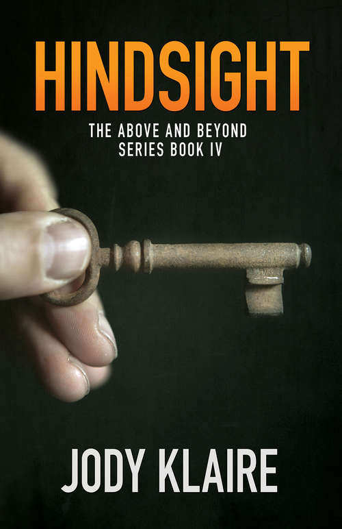 Book cover of Hindsight: The Above and Beyond Series, Book 4