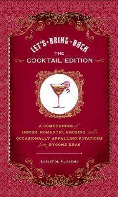 Let's Bring Back: The Cocktail Edition