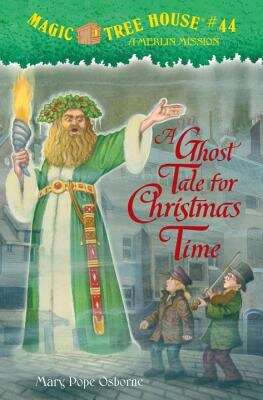 Book cover of A Ghost Tale for Christmas Time (Magic Tree House #44)