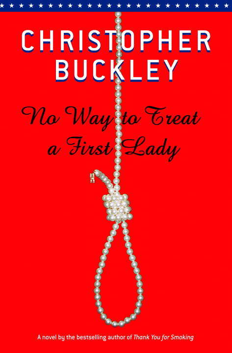 No Way To Treat a First Lady: A Novel