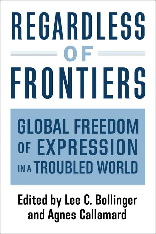 Regardless of Frontiers: Global Freedom of Expression in a Troubled World