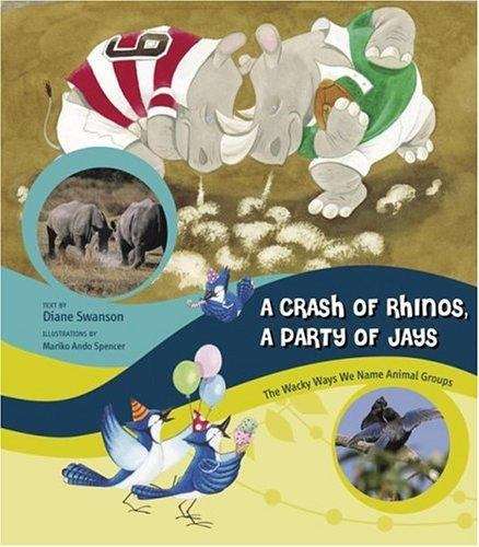 Book cover of A Crash of Rhinos, A Party of Jays: The Wacky Ways We Name Animal Groups