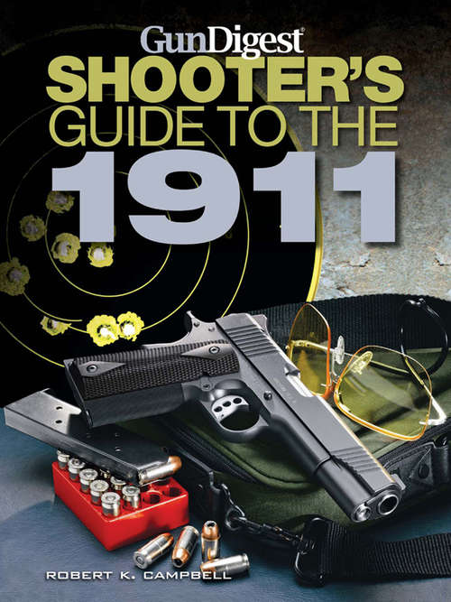 GunDigest® SHOOTER'S GUIDE TO THE 1911