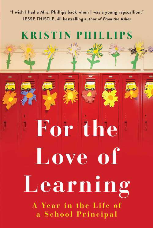 Book cover of For the Love of Learning: A Year in the Life of a School Principal
