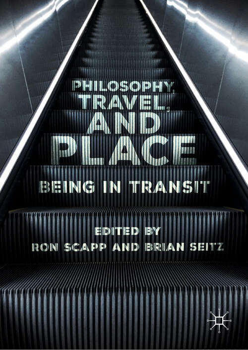 Philosophy, Travel, and Place: Being In Transit