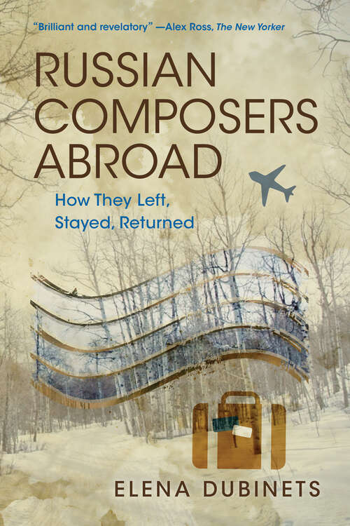 Book cover of Russian Composers Abroad: How They Left, Stayed, Returned (Russian Music Studies)
