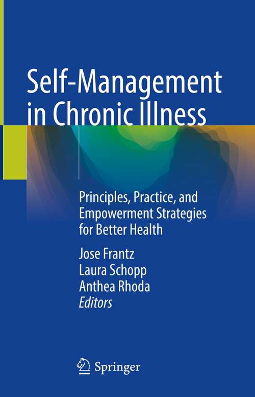 Self-Management in Chronic Illness: Principles, Practice, and Empowerment Strategies for Better Health