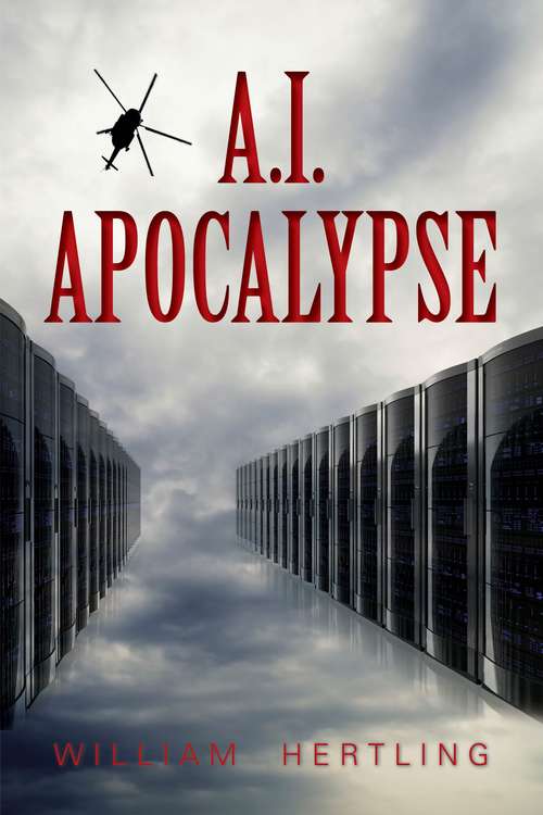 Book cover of A.I. Apocalypse (Singularity Series, Book #2)