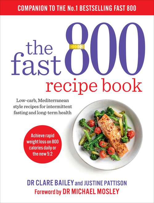 Book cover of The Fast 800 Recipe Book: Low-carb, Mediterranean style recipes for intermittent fasting and long-term health