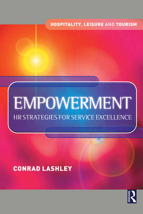 Empowerment: Hr Strategies For Service Excellence (Hospitality, Leisure And Tourism Ser.)
