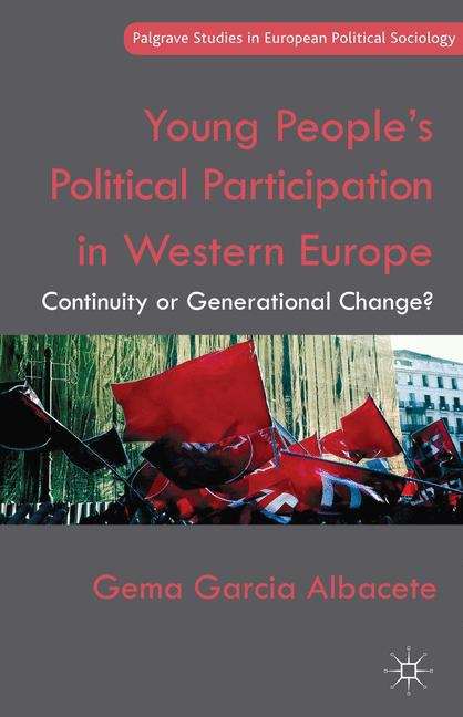 Book cover of Young People’s Political Participation in Western Europe: Continuity or Generational Change? (Palgrave Studies in European Political Sociology)