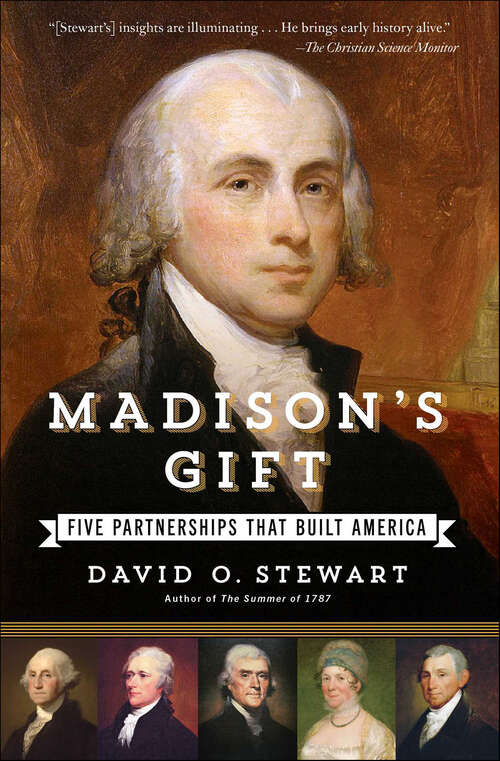 Book cover of Madison's Gift: Five Partnerships That Built America