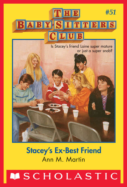 Book cover of Stacey's Ex-Best Friend: Stacey's Ex-Best Friend (The Baby-Sitters Club #51)