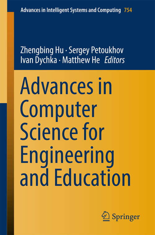 Book cover of Advances in Computer Science for Engineering and Education (Advances In Intelligent Systems And Computing  #754)