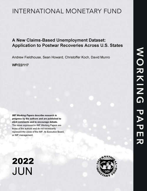 Book cover of A New Claims-Based Unemployment Dataset: Application to Postwar Recoveries Across U.S. States (Imf Working Papers)