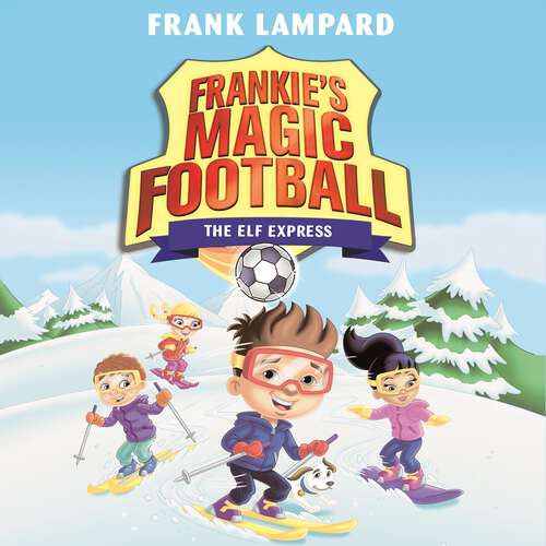 Book cover of The Elf Express: Book 17 (Frankie's Magic Football #17)