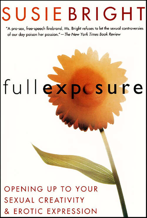 Book cover of Full Exposure: Opening Up to Sexual Creativity and Erotic Expression