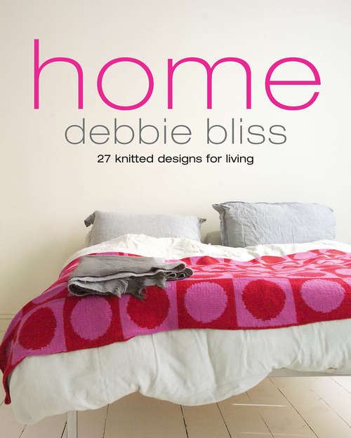 Book cover of Home: 27 knitted designs for living