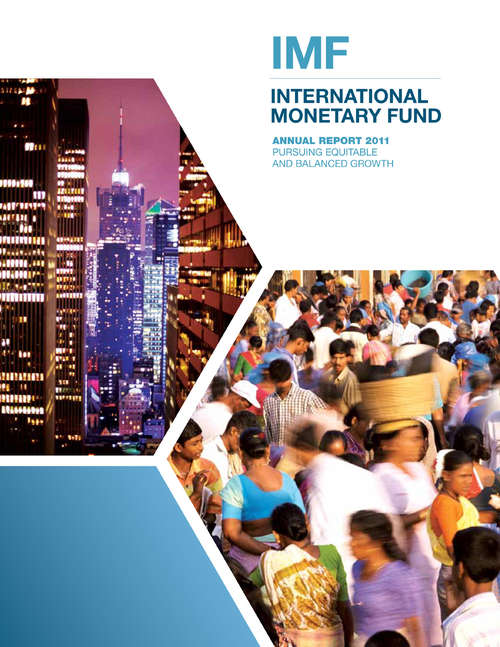 Book cover of International Monetary Fund Annual Report 2011: Pursuing Equitable and Balanced Growth