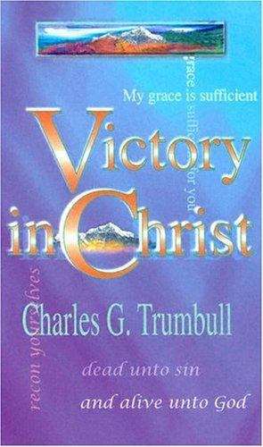 Book cover of Victory in Christ: Messages on the Victorious Life