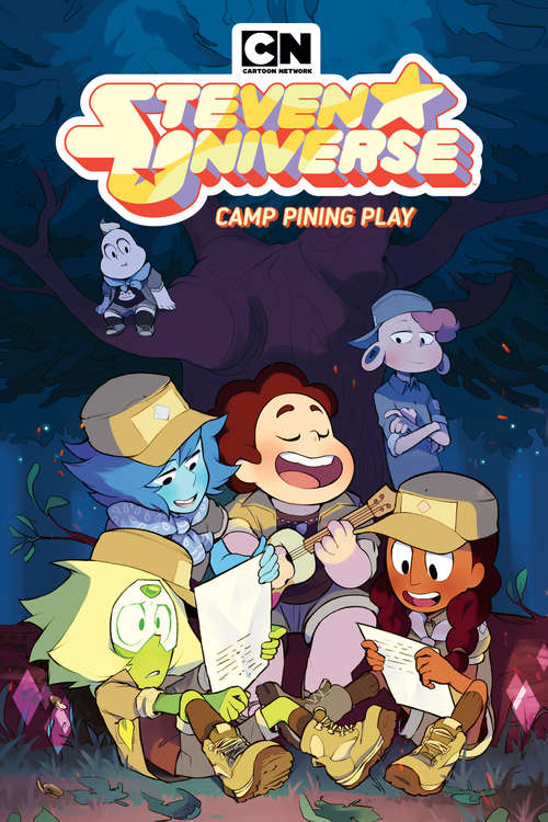 Book cover of Steven Universe Original Graphic Novel: Camp Pining Play (Steven Universe)