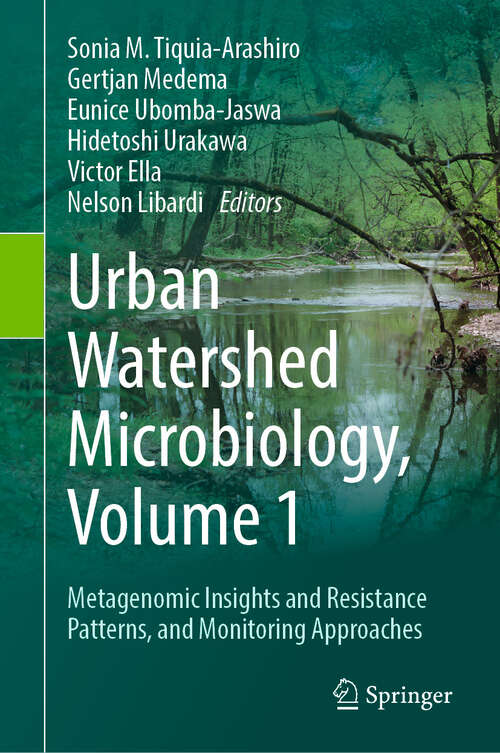 Book cover of Urban Watershed Microbiology, Volume 1: Metagenomic Insights and Resistance Patterns, and Monitoring Approaches