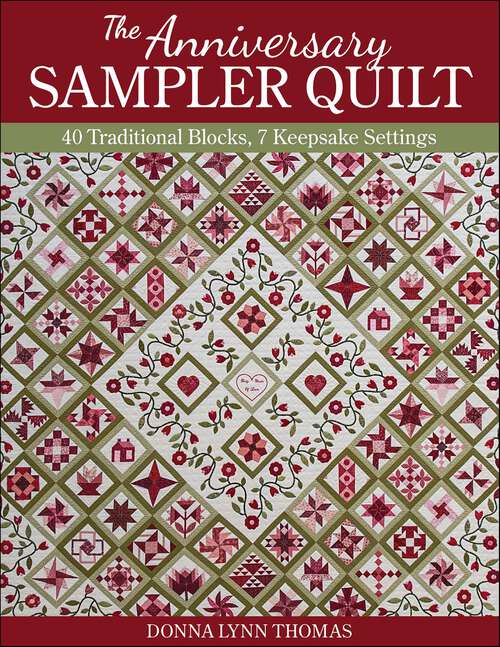 Book cover of The Anniversary Sampler Quilt: 40 Traditional Blocks, 7 Keepsake Settings
