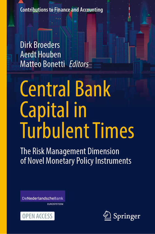 Book cover of Central Bank Capital in Turbulent Times: The Risk Management Dimension of Novel Monetary Policy Instruments (Contributions to Finance and Accounting)