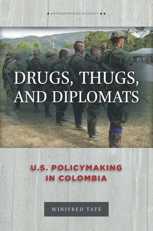 Book cover of Drugs, Thugs, and Diplomats: U.S. Policymaking in Colombia