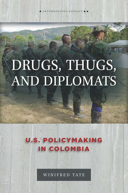 Book cover of Drugs, Thugs, and Diplomats: U.S. Policymaking in Colombia