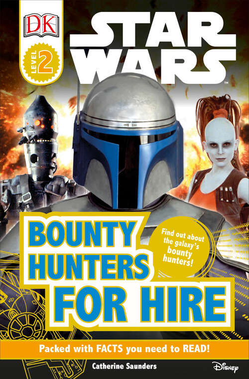 Book cover of DK Readers L2: Find Out About the Galaxy's Bounty Hunters! (DK Readers Level 2)