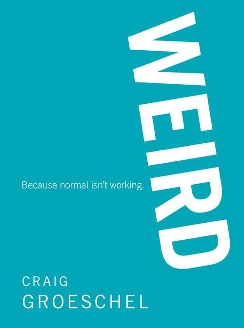 Book cover of WEIRD: Because Normal Isn’t Working