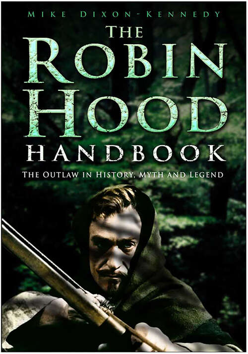 Book cover of The Robin Hood Handbook: The Outlaw in History, Myth and Legend
