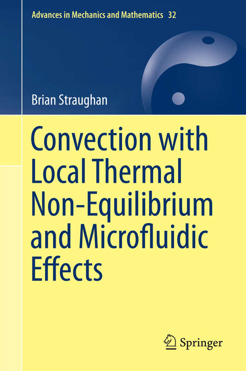 Book cover of Convection with Local Thermal Non-Equilibrium and Microfluidic Effects (Advances in Mechanics and Mathematics #32)