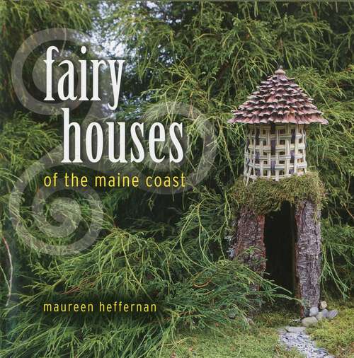 Book cover of Fairy Houses of the Maine Coast