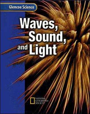 Glencoe Science, Waves, Sound, and Light (Glen Sci: Sound And Light Ser.)
