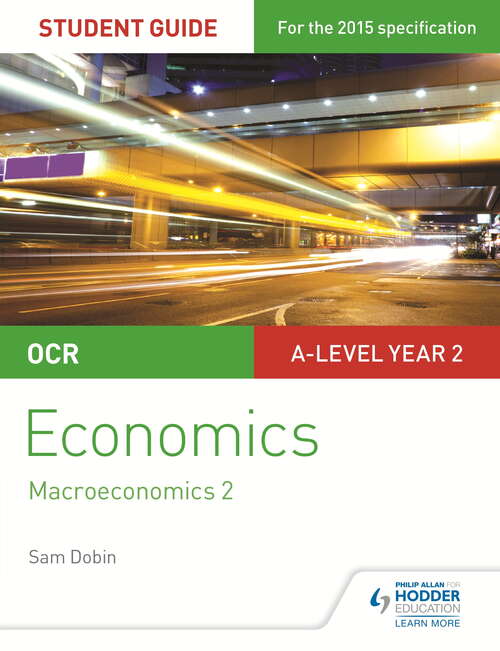 Book cover of OCR A-level Economics Student Guide 4: Macroeconomics 2